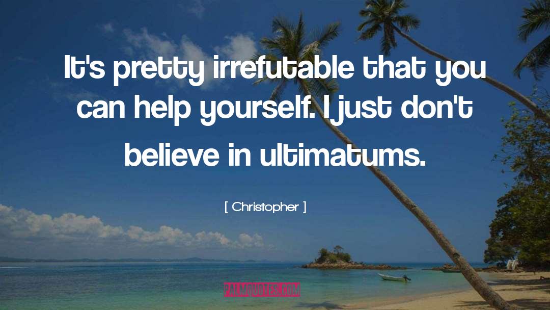 No Ultimatums quotes by Christopher