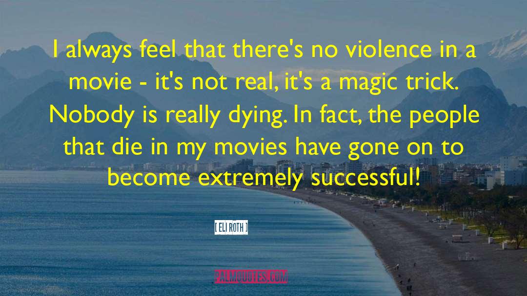 No Violence quotes by Eli Roth