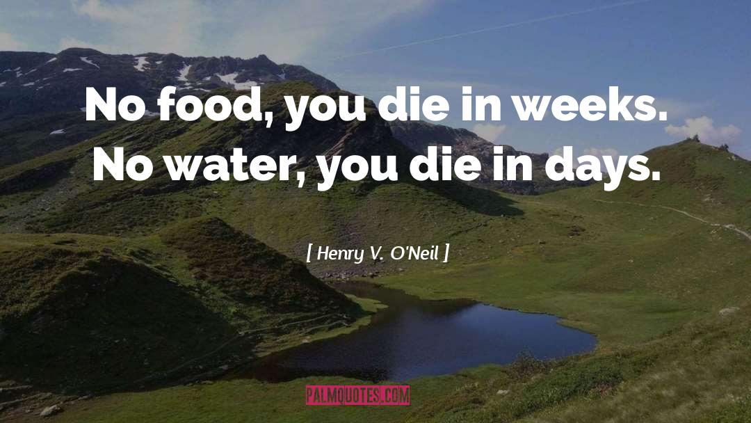 No Water quotes by Henry V. O'Neil