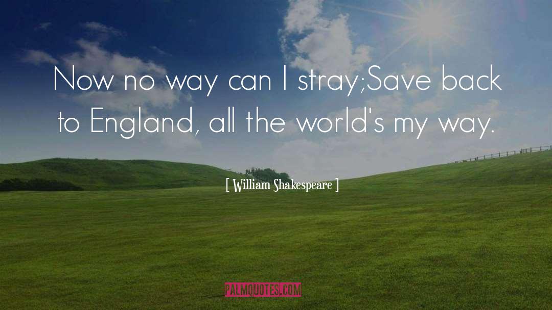 No Way quotes by William Shakespeare