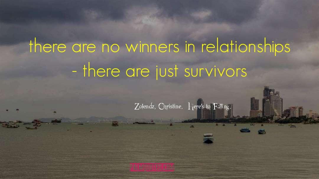 No Winners quotes by Zolendz, Christine. “Here's To Falling.