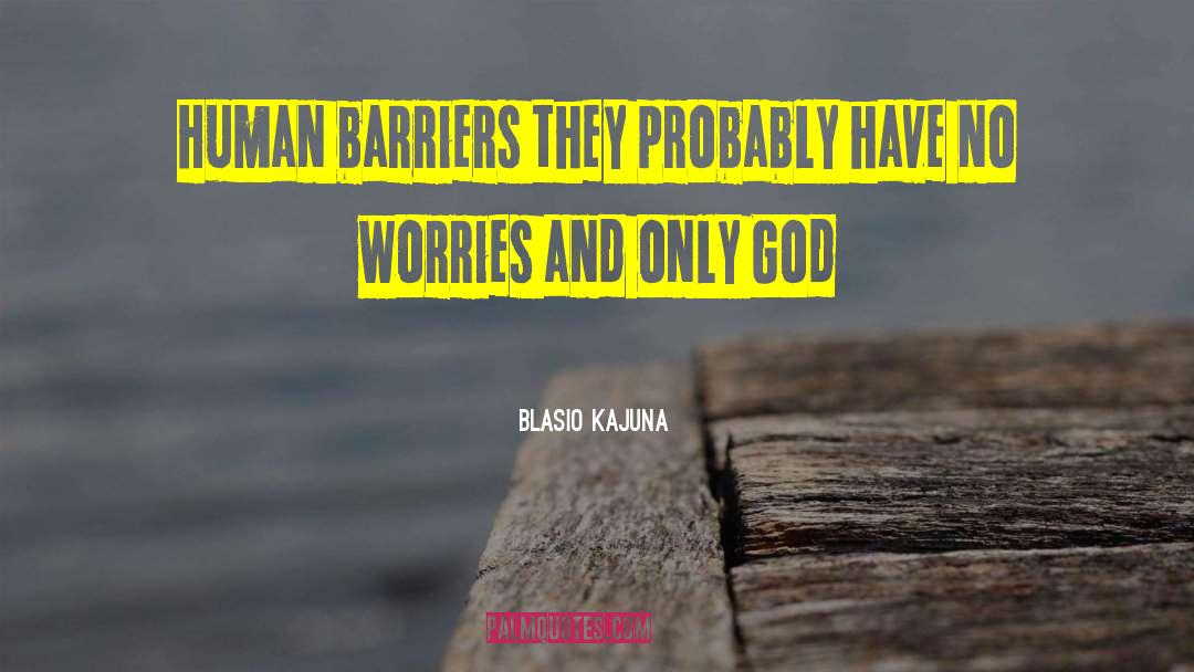 No Worries quotes by Blasio Kajuna