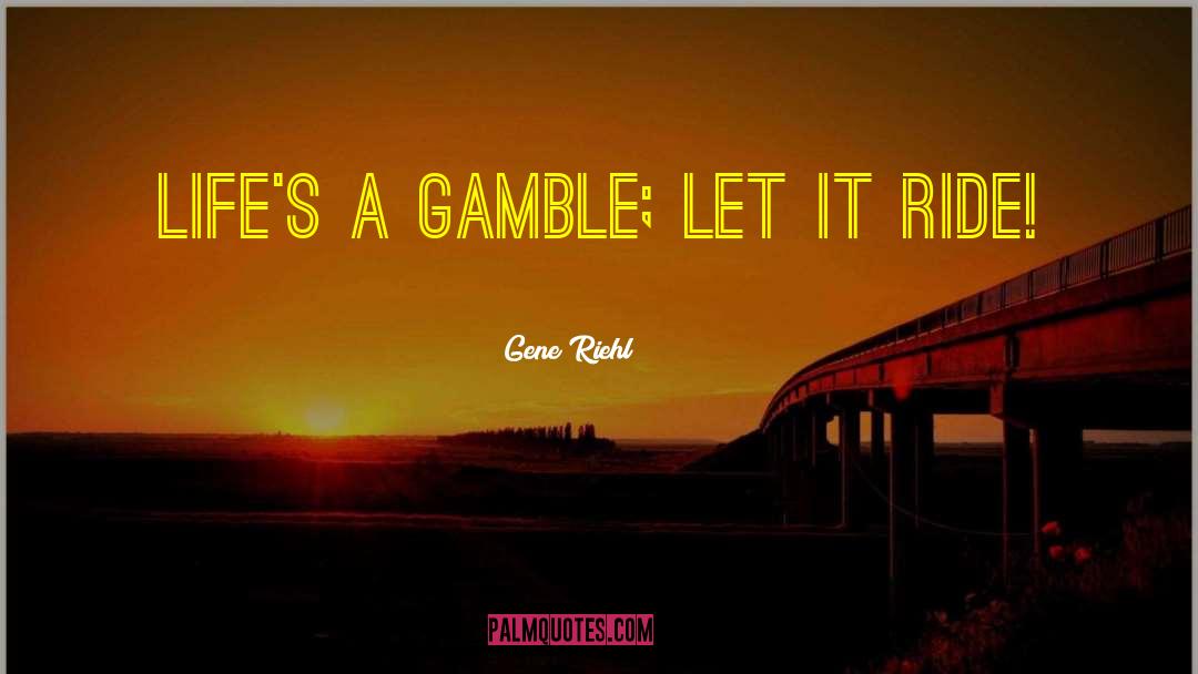 Noah Gamble quotes by Gene Riehl