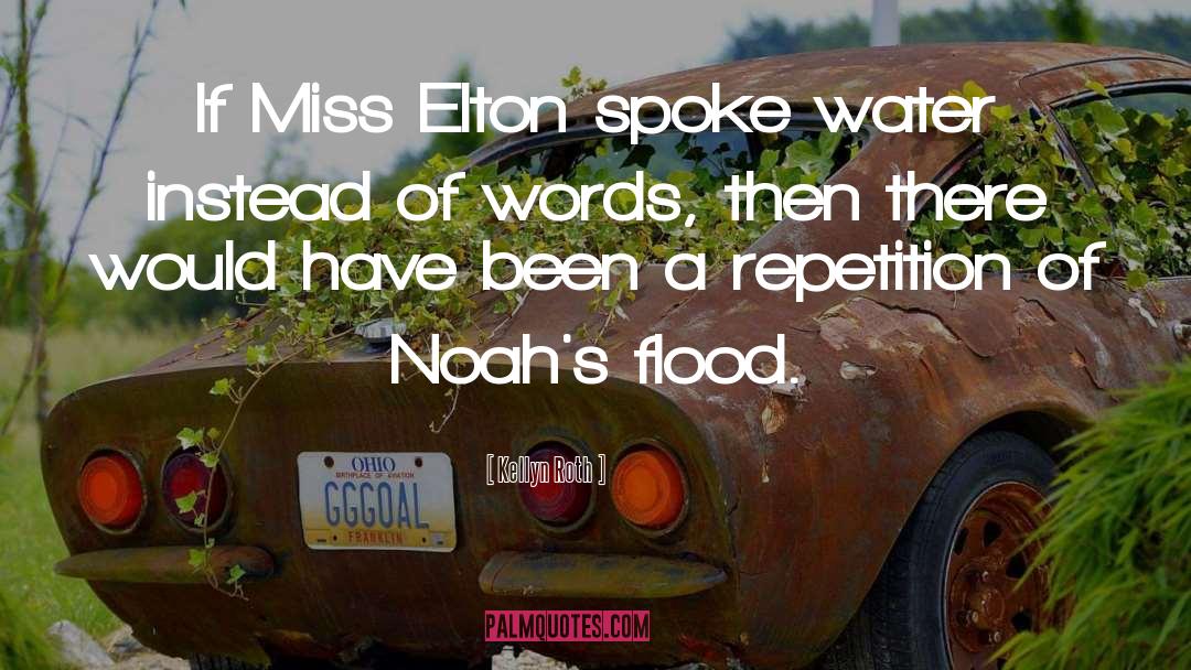 Noah S Flood quotes by Kellyn Roth