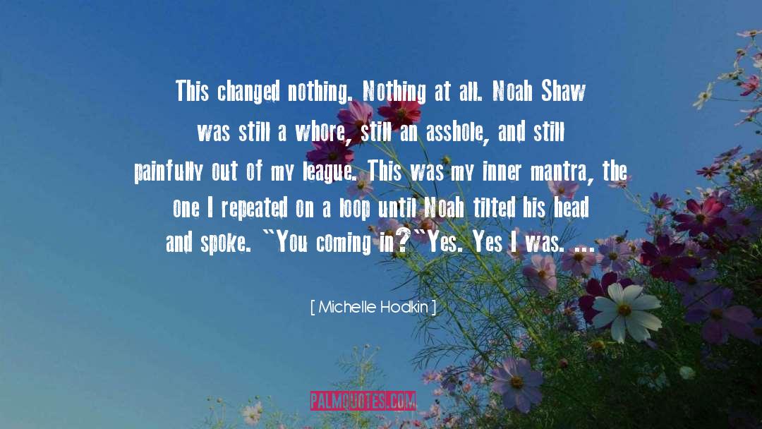 Noah Shaw quotes by Michelle Hodkin