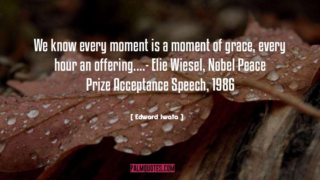 Nobel Peace Prize quotes by Edward Iwata