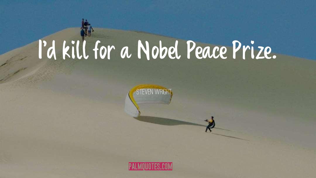 Nobel Peace Prize quotes by Steven Wright