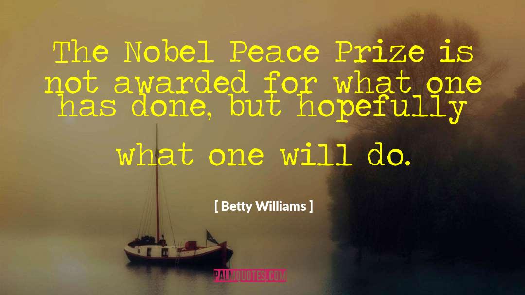 Nobel Prize Acceptance Speech quotes by Betty Williams