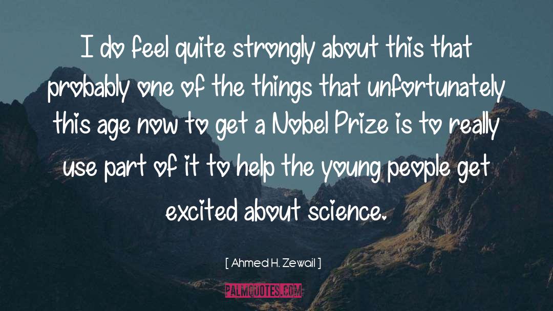 Nobel Prize Awardee quotes by Ahmed H. Zewail