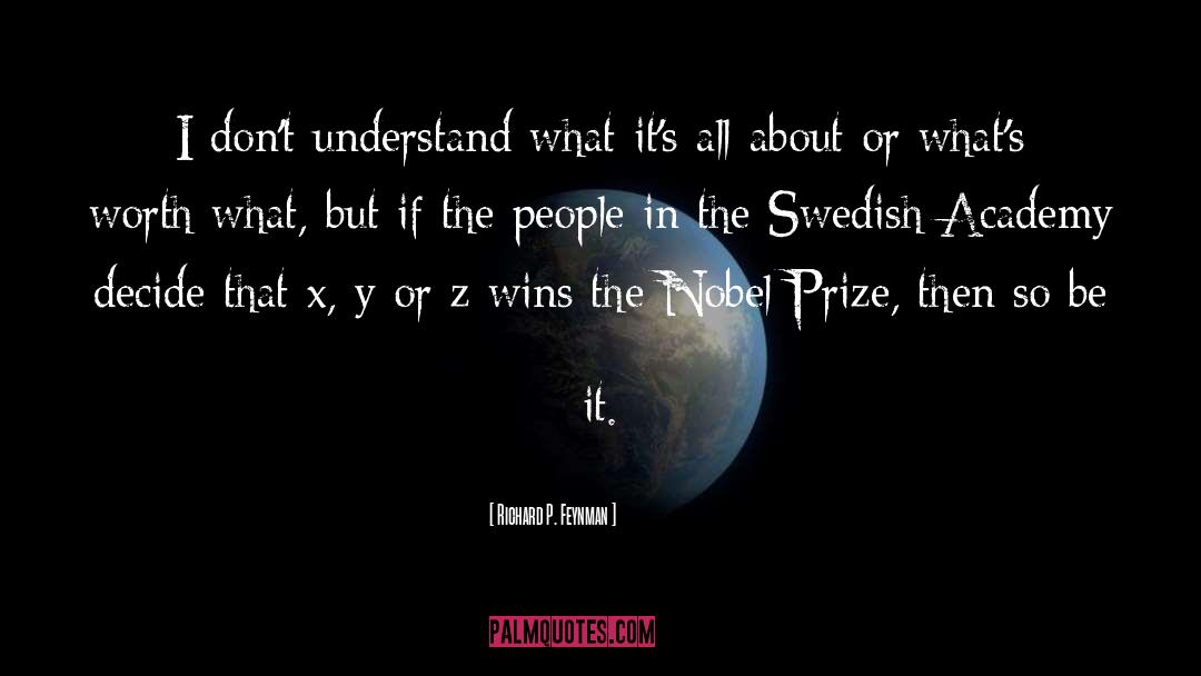 Nobel Prize Awardee quotes by Richard P. Feynman