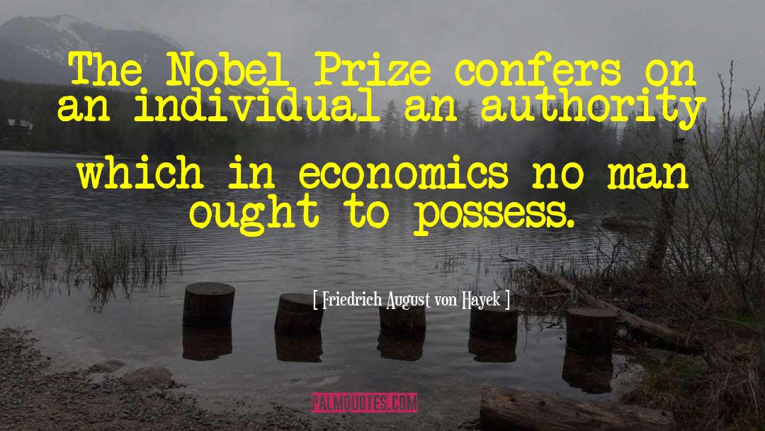 Nobel Prize In Literature quotes by Friedrich August Von Hayek