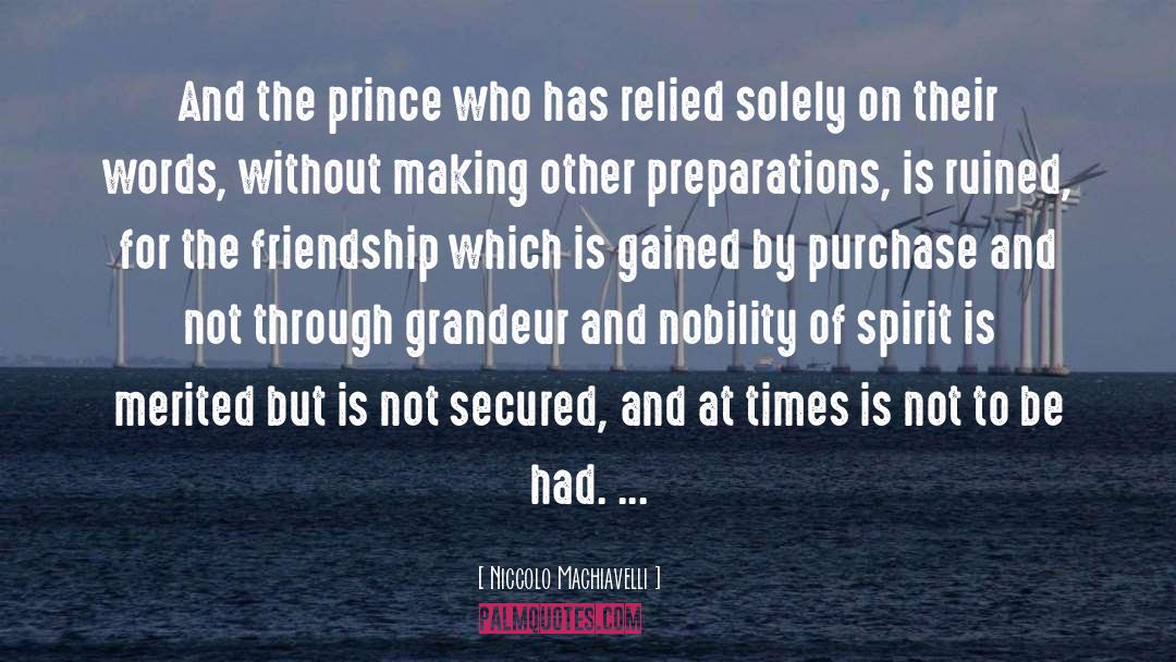 Nobility Of Spirit quotes by Niccolo Machiavelli