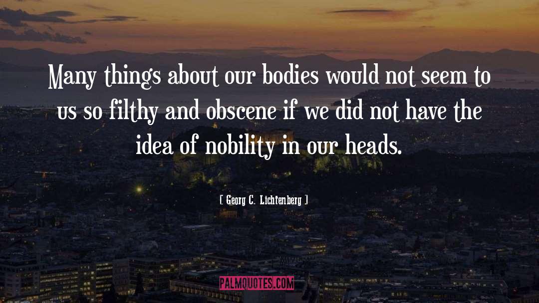 Nobility quotes by Georg C. Lichtenberg