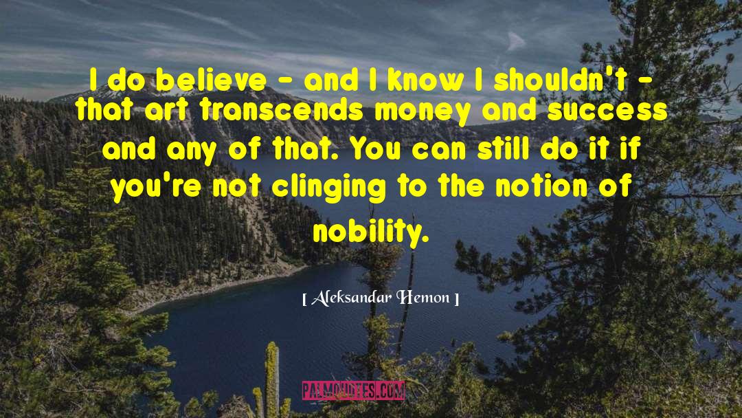Nobility quotes by Aleksandar Hemon
