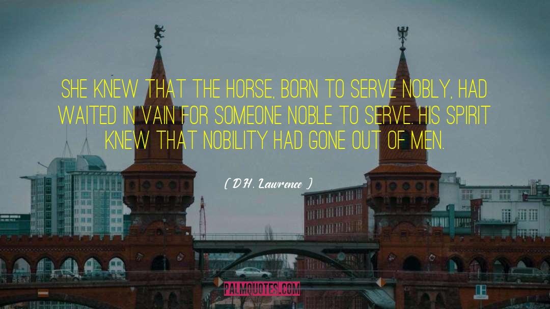 Nobility quotes by D.H. Lawrence