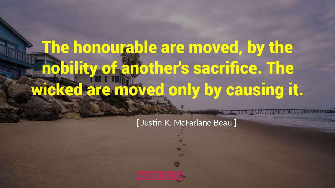 Nobility quotes by Justin K. McFarlane Beau