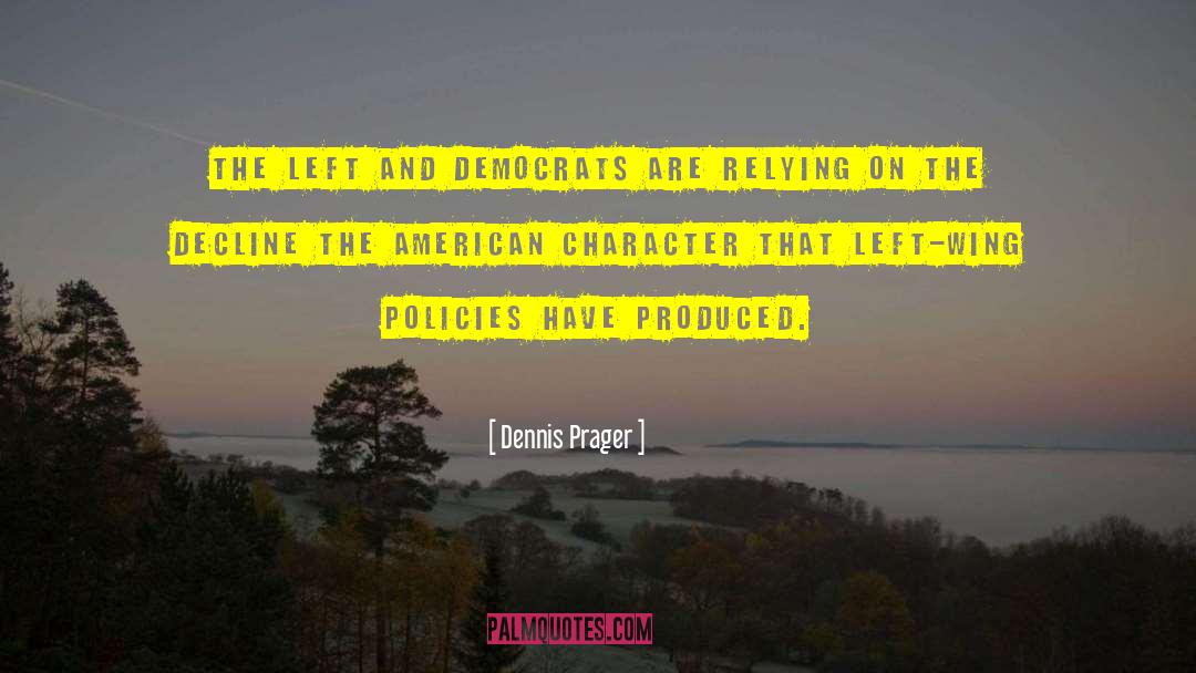 Noble Character quotes by Dennis Prager