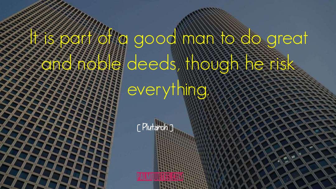 Noble Deeds quotes by Plutarch