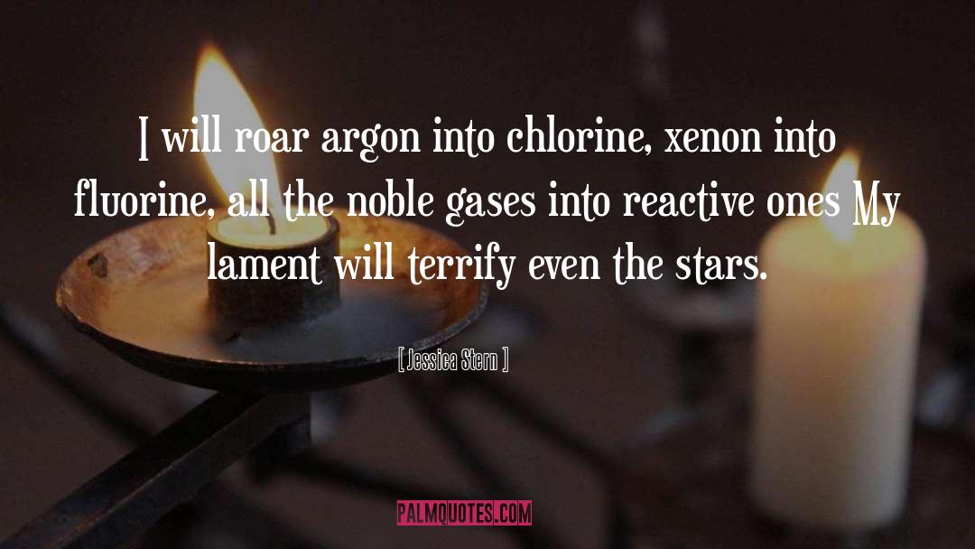 Noble Gases quotes by Jessica Stern