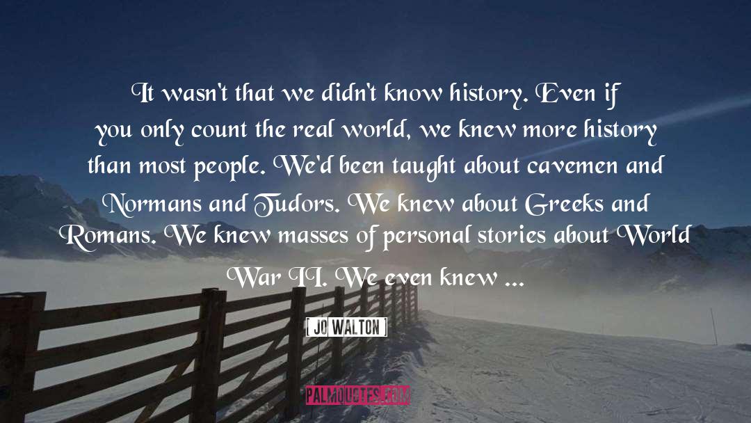 Noble Greeks And Romans quotes by Jo Walton