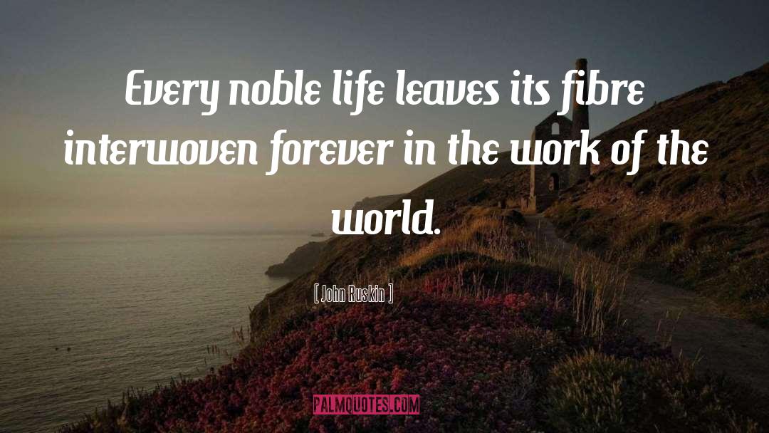 Noble Life quotes by John Ruskin