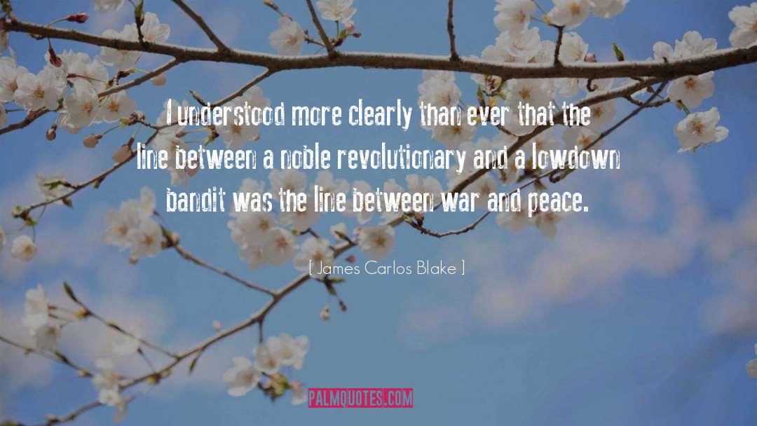 Noble Peace Prize quotes by James Carlos Blake