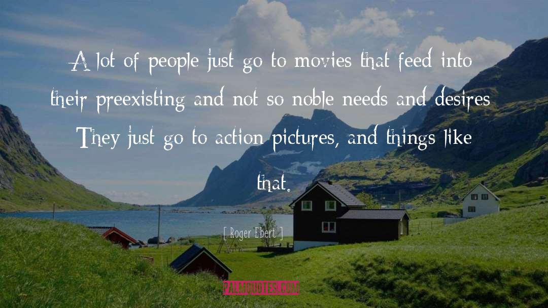 Noble People quotes by Roger Ebert