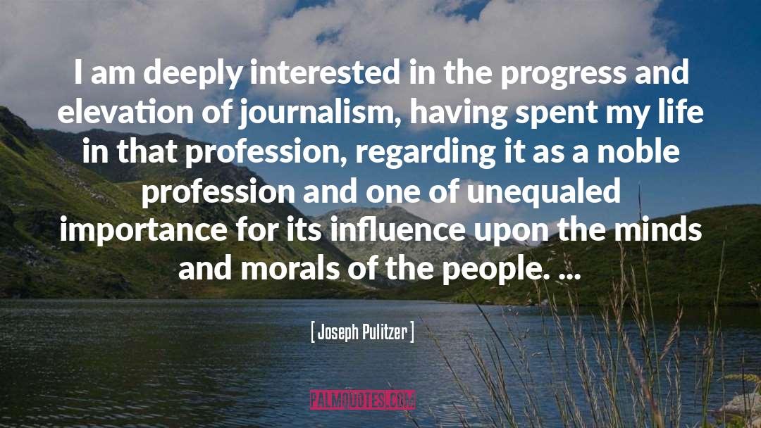 Noble Profession quotes by Joseph Pulitzer