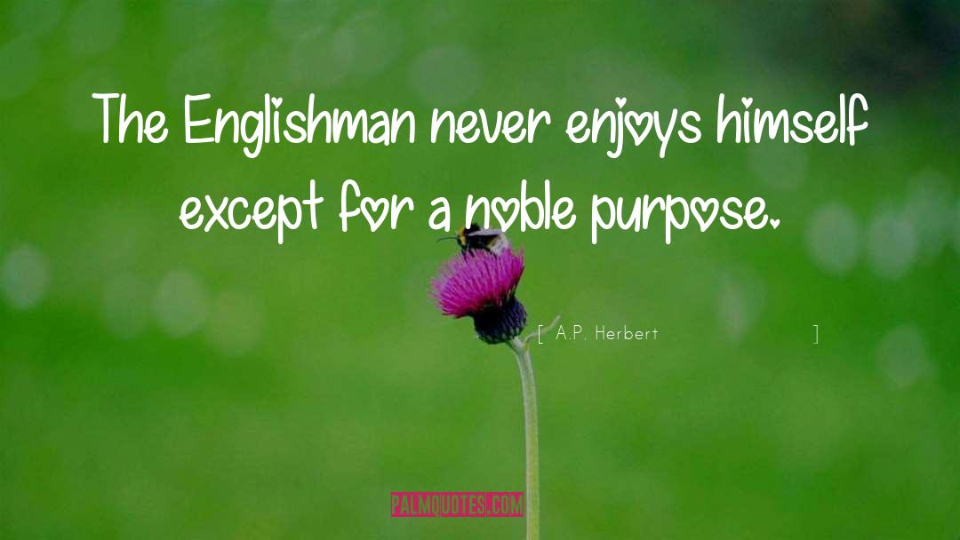 Noble Purpose quotes by A.P. Herbert