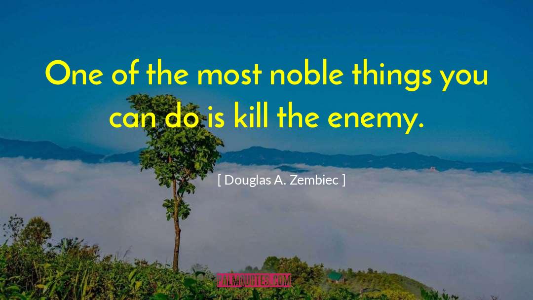 Noble Visions quotes by Douglas A. Zembiec