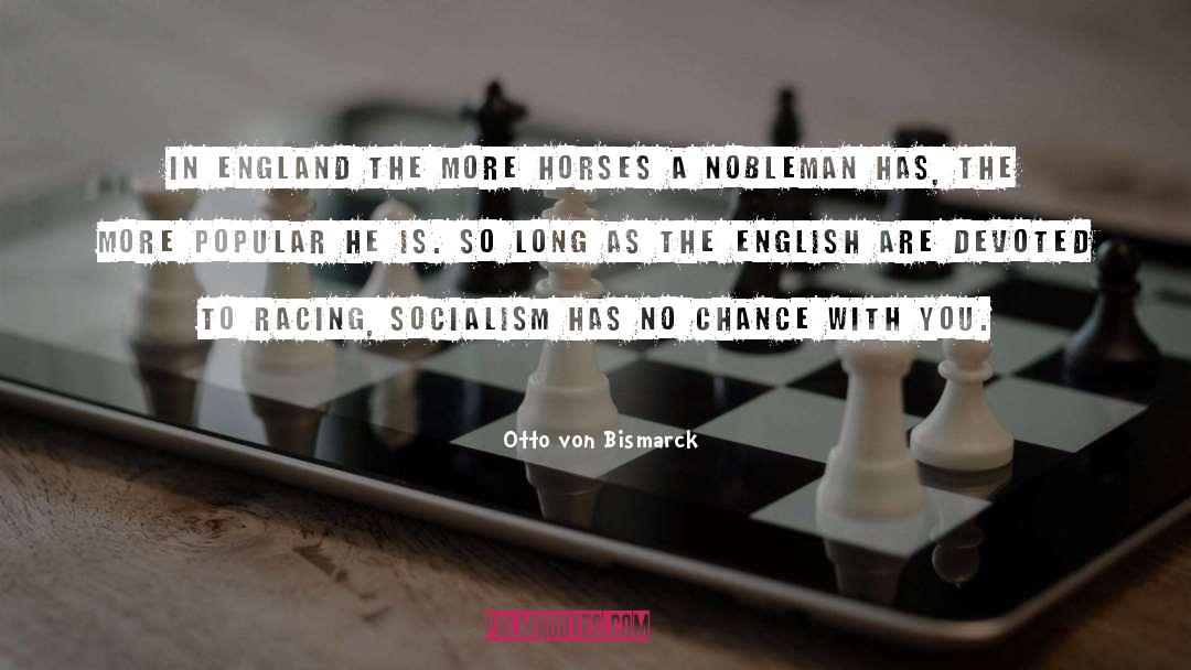 Noblemen quotes by Otto Von Bismarck