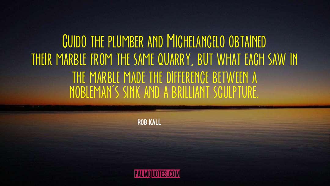Noblemen quotes by Rob Kall