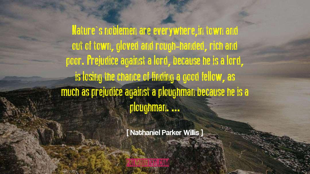 Noblemen quotes by Nathaniel Parker Willis