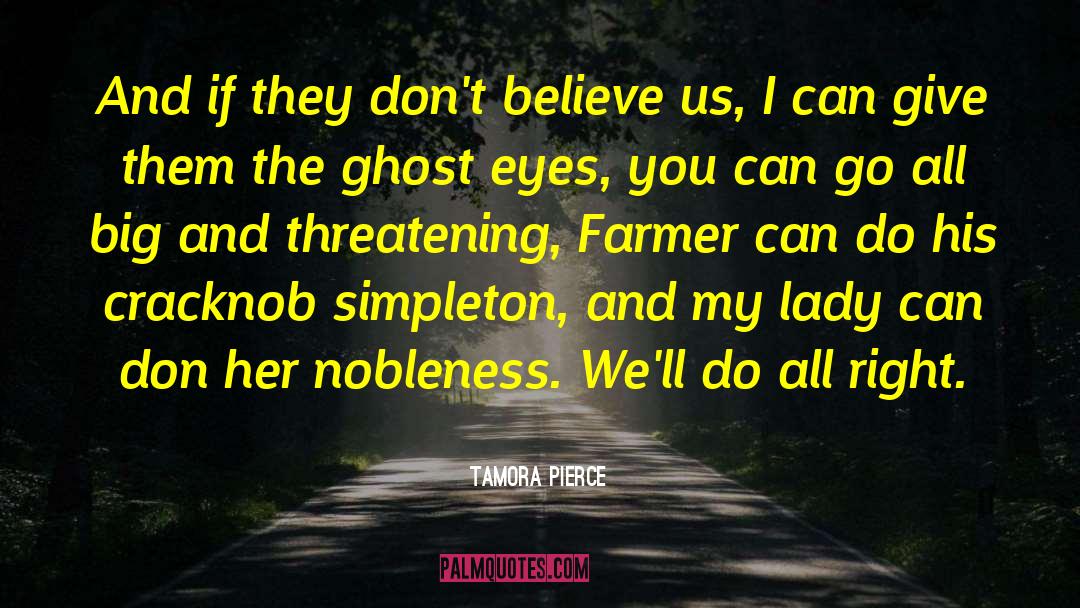 Nobleness quotes by Tamora Pierce