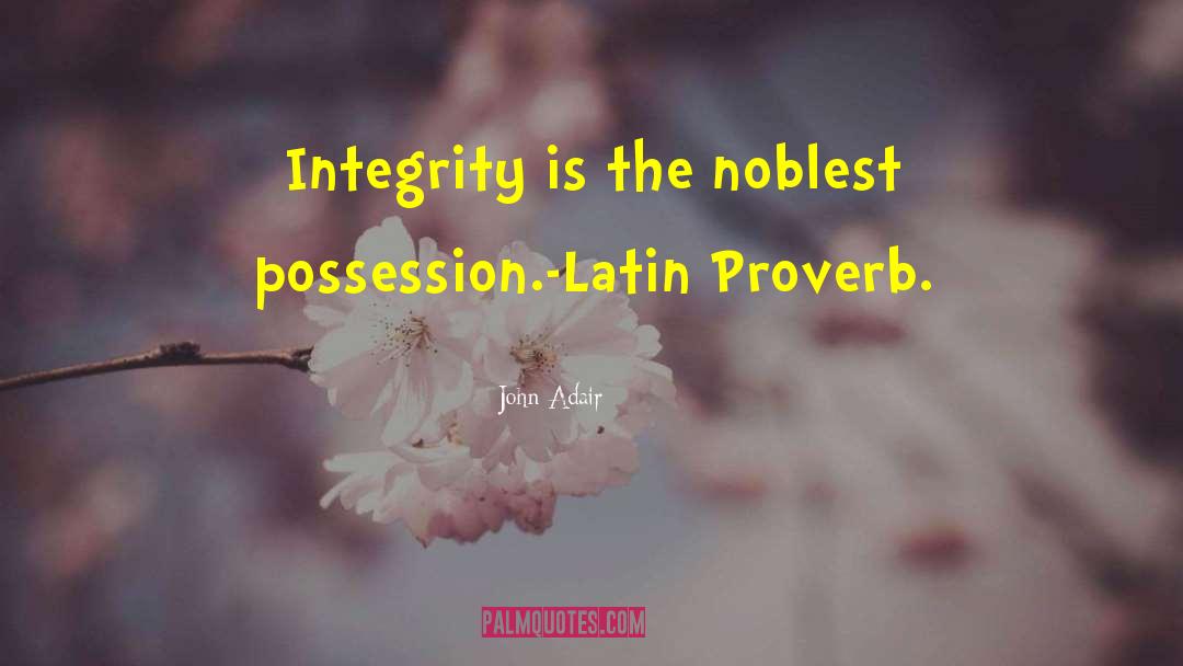 Noblest quotes by John Adair