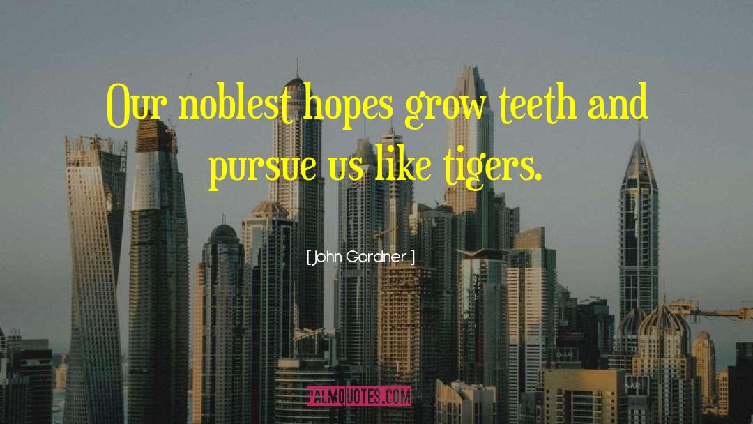 Noblest quotes by John Gardner