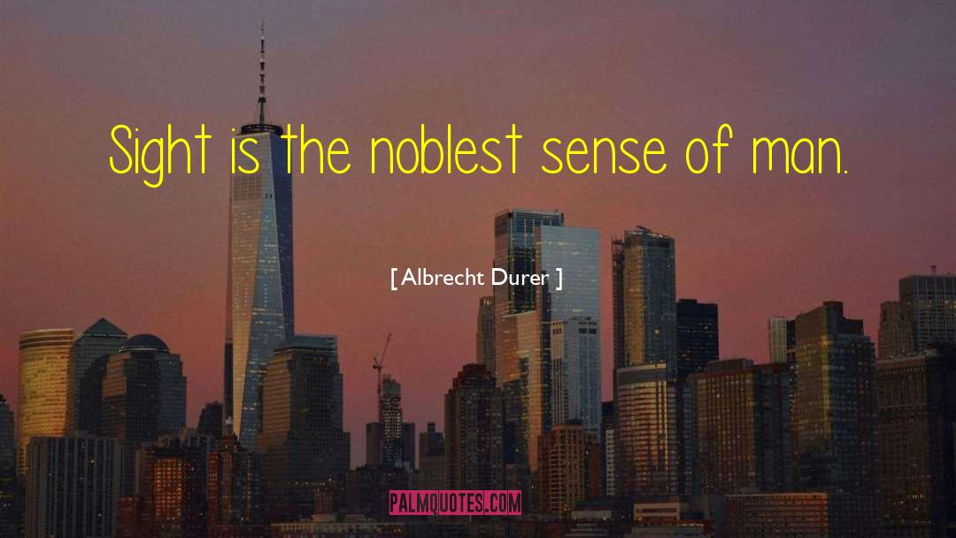 Noblest quotes by Albrecht Durer