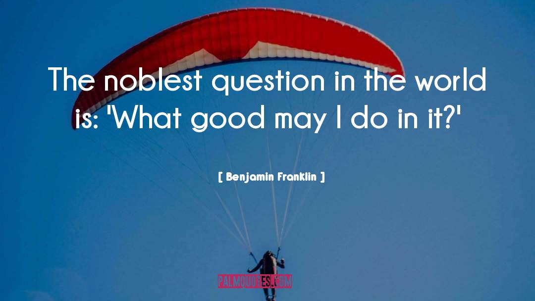 Noblest quotes by Benjamin Franklin