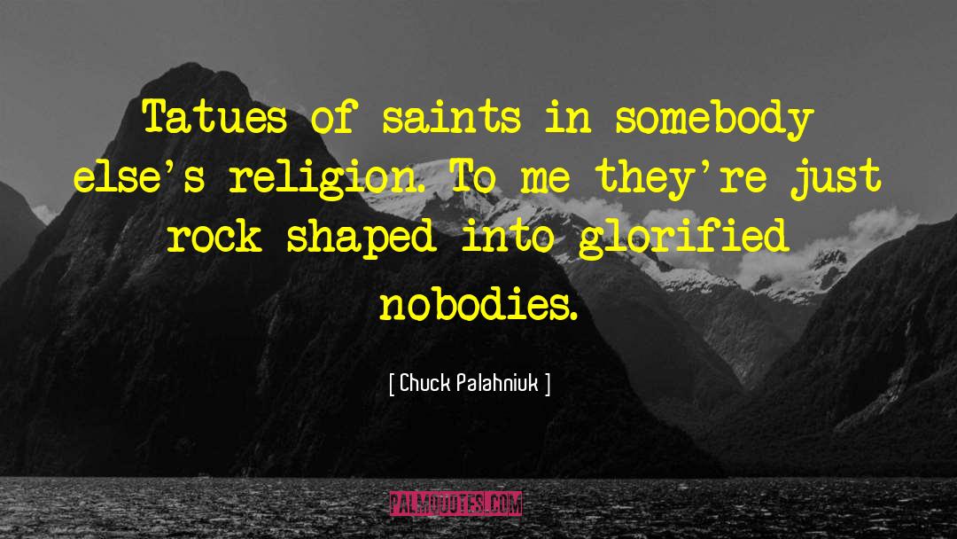 Nobodies quotes by Chuck Palahniuk