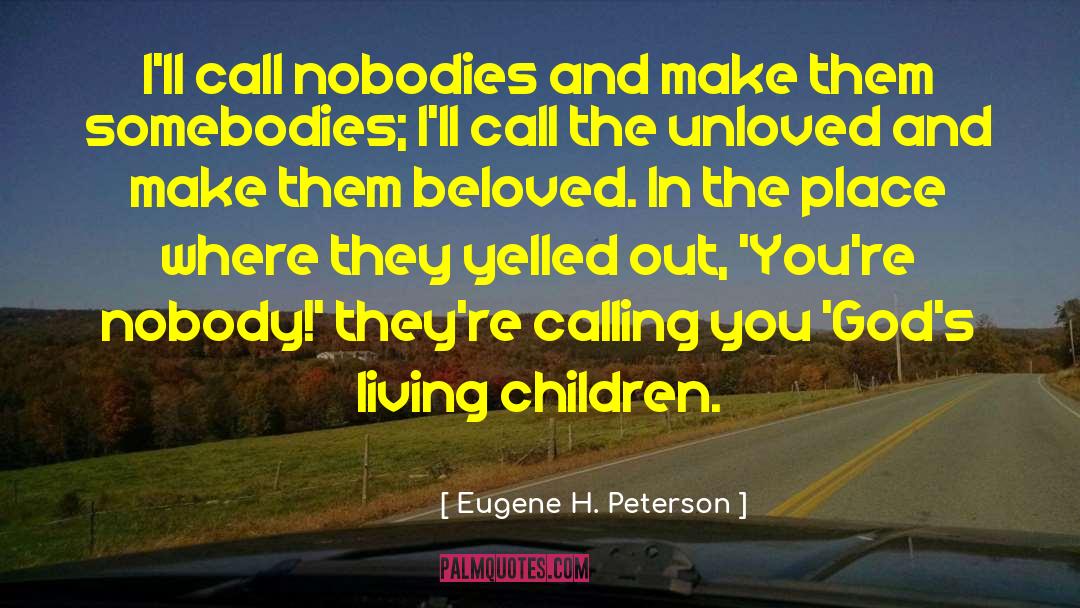 Nobodies quotes by Eugene H. Peterson