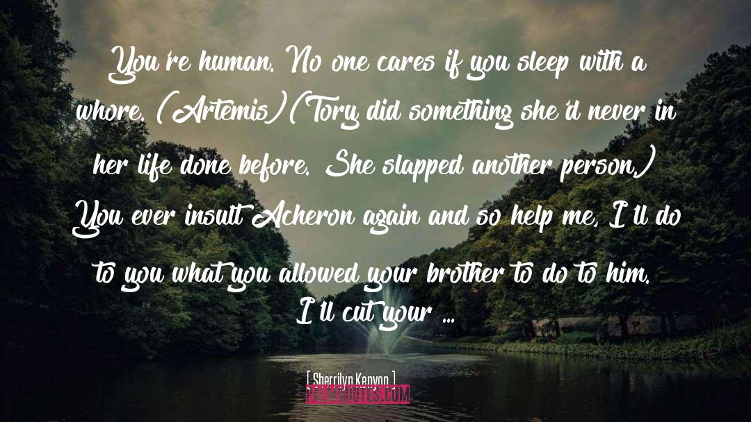 Nobody Cares Love quotes by Sherrilyn Kenyon