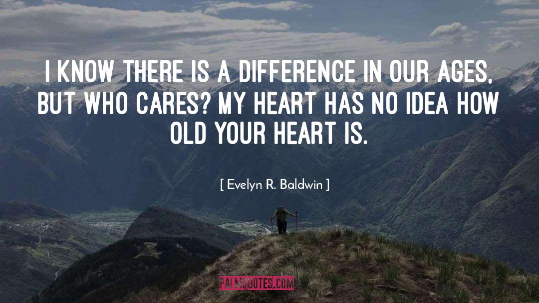 Nobody Cares Love quotes by Evelyn R. Baldwin