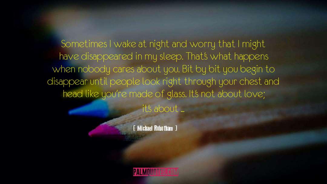 Nobody Cares quotes by Michael Robotham
