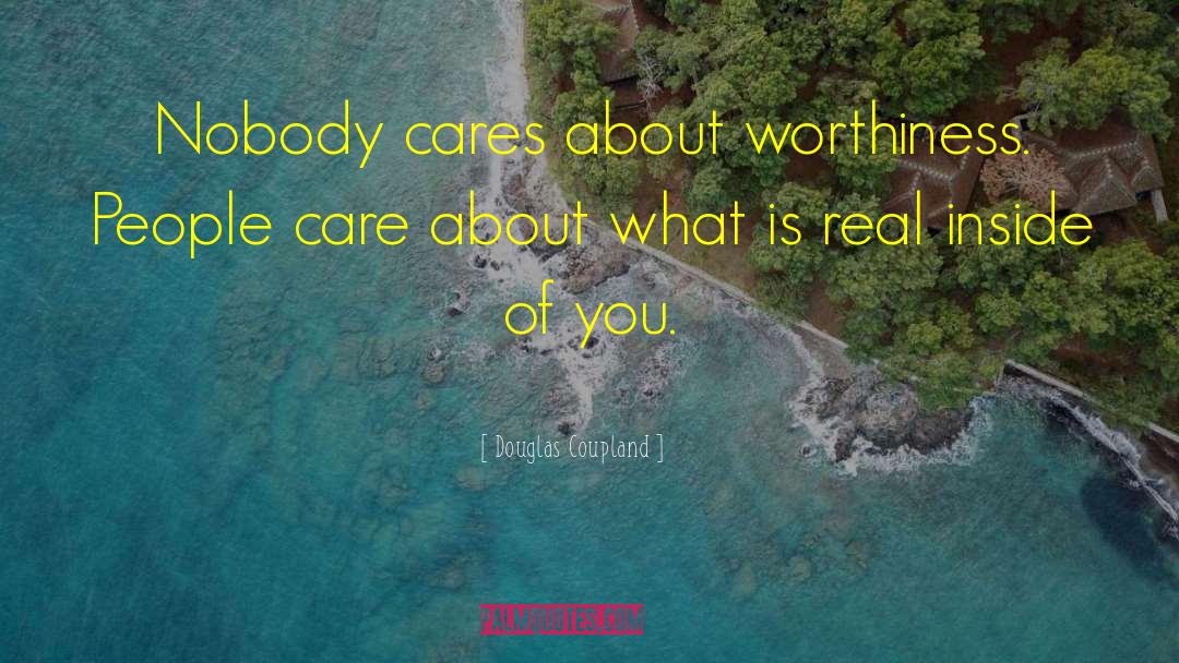 Nobody Cares quotes by Douglas Coupland