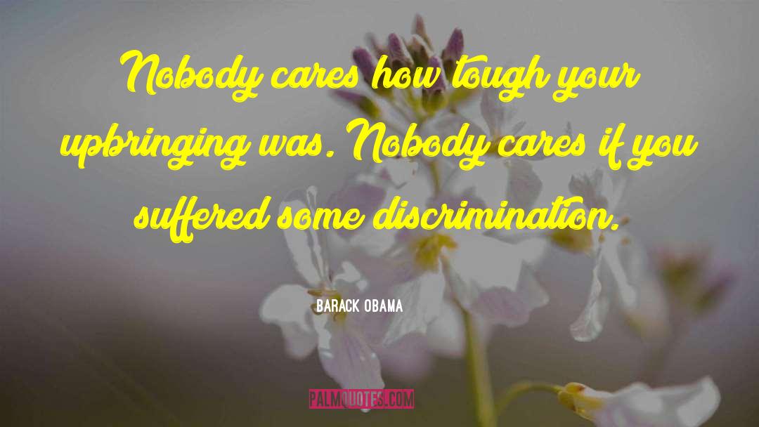 Nobody Cares quotes by Barack Obama