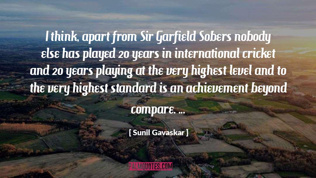 Nobody Has To Know quotes by Sunil Gavaskar