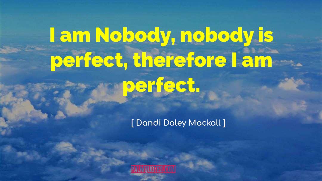 Nobody Is Perfect quotes by Dandi Daley Mackall
