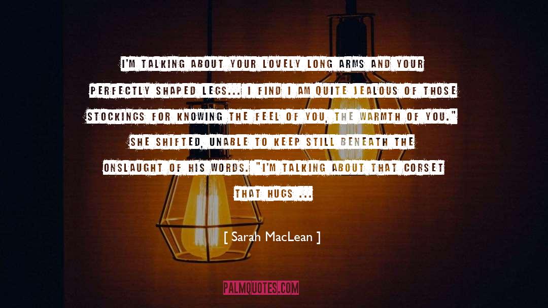 Nobody Knowing How You Feel quotes by Sarah MacLean