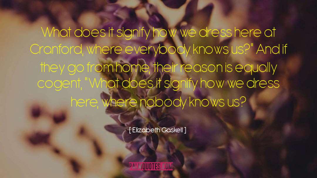 Nobody Knows quotes by Elizabeth Gaskell