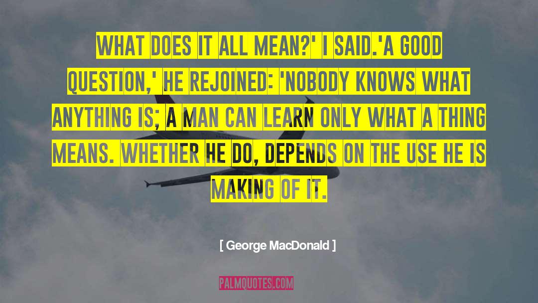 Nobody Knows quotes by George MacDonald